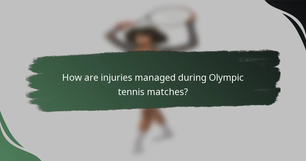 How are injuries managed during Olympic tennis matches?