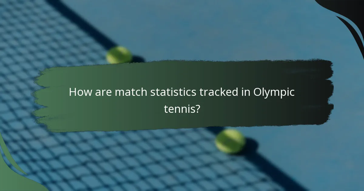 How are match statistics tracked in Olympic tennis?