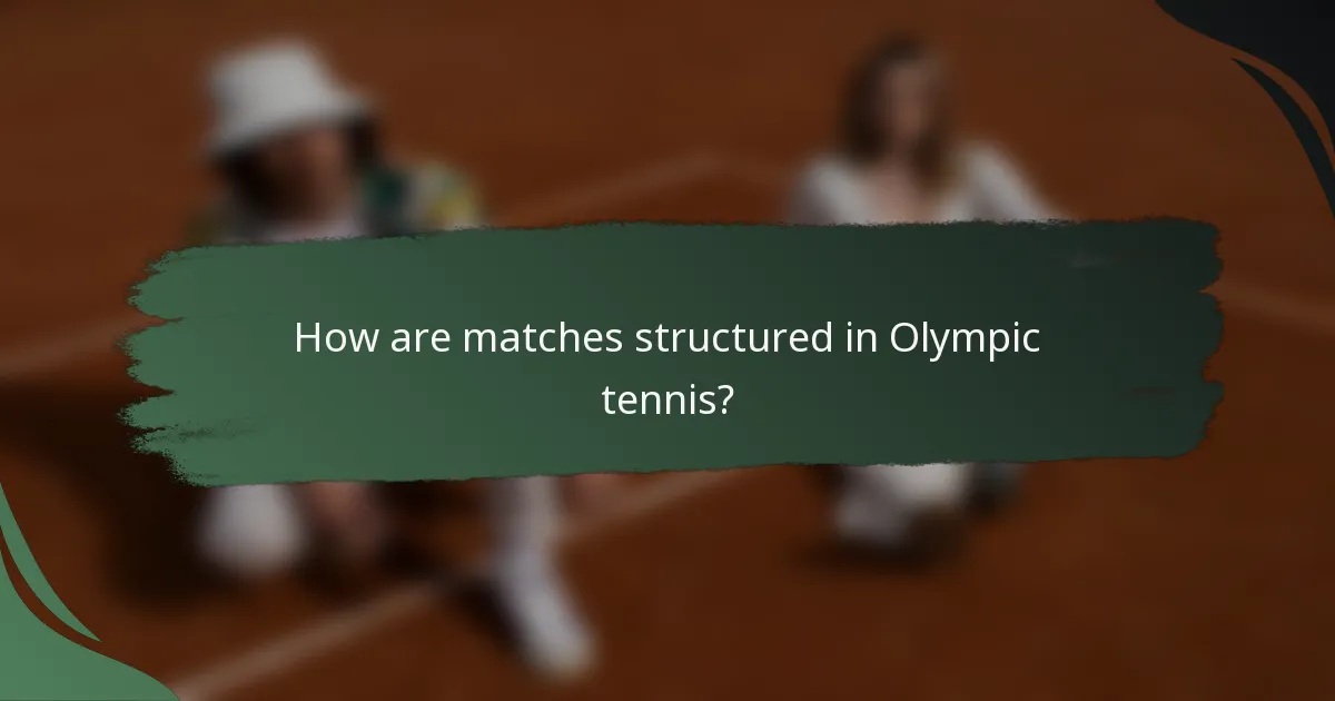 How are matches structured in Olympic tennis?