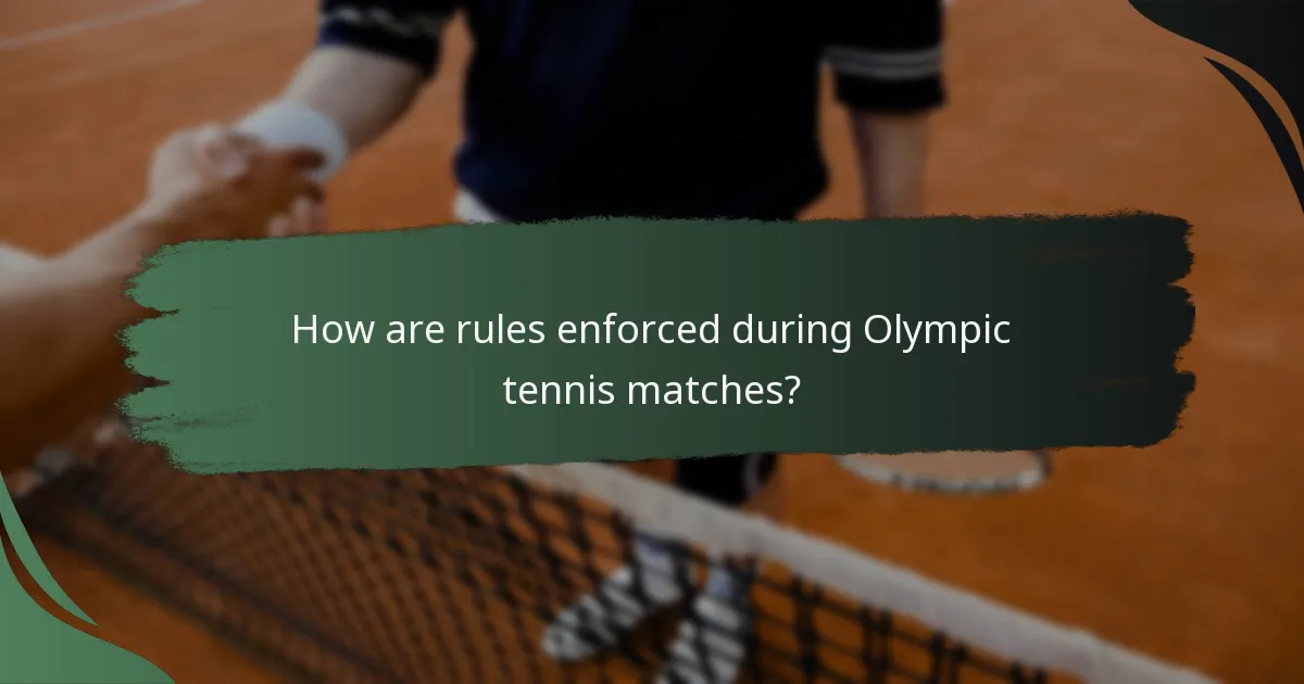 How are rules enforced during Olympic tennis matches?