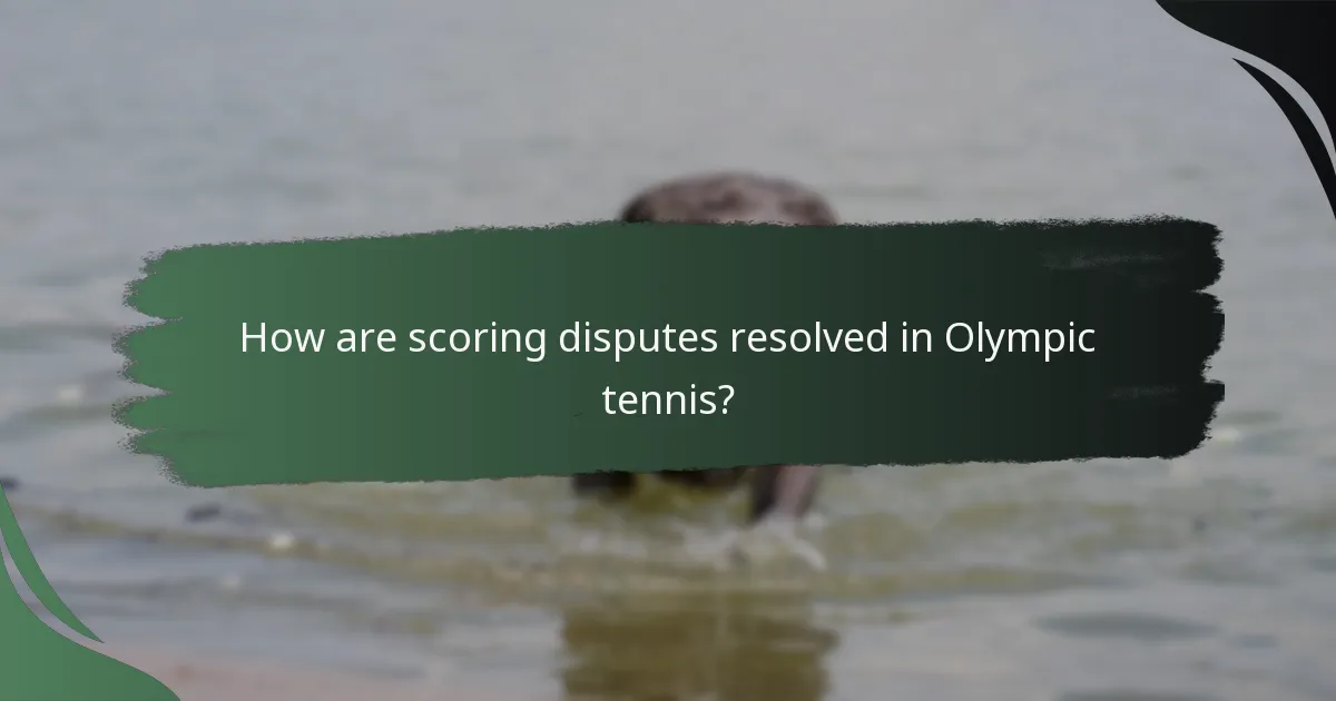 How are scoring disputes resolved in Olympic tennis?