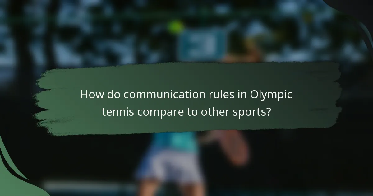 How do communication rules in Olympic tennis compare to other sports?