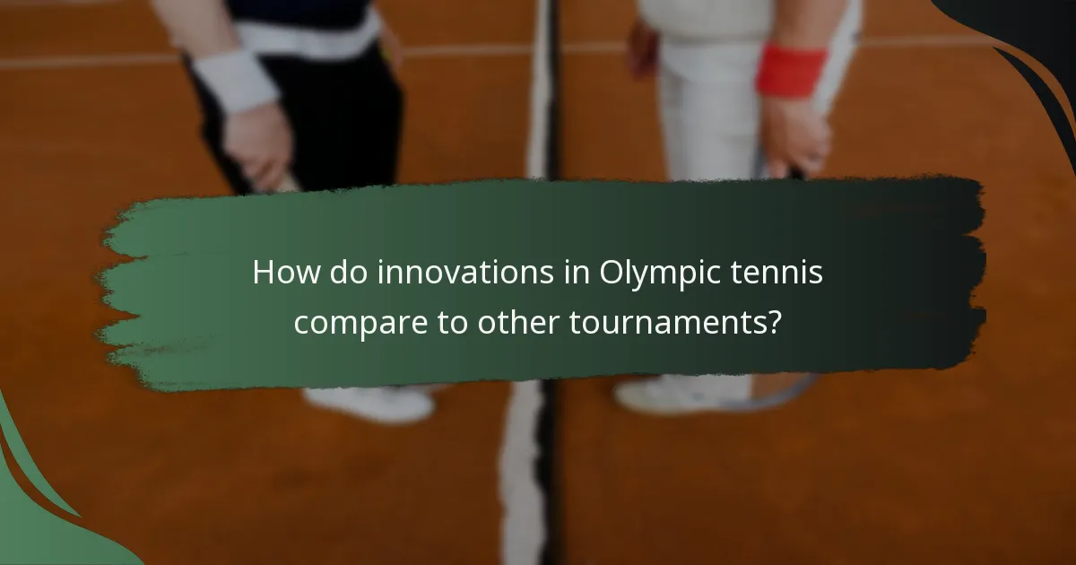 How do innovations in Olympic tennis compare to other tournaments?