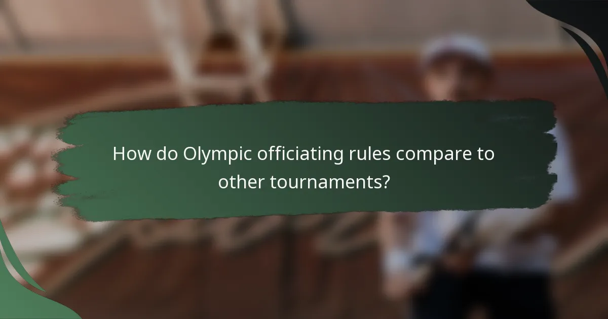 How do Olympic officiating rules compare to other tournaments?