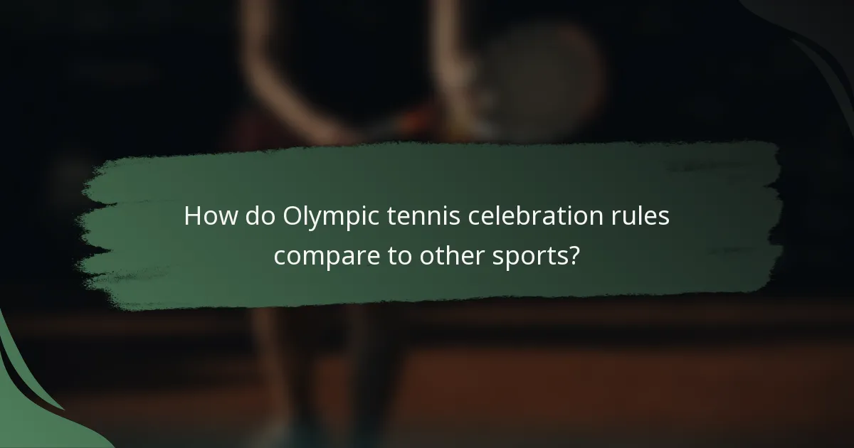 How do Olympic tennis celebration rules compare to other sports?