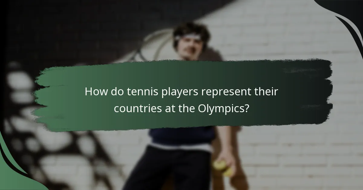 How do tennis players represent their countries at the Olympics?
