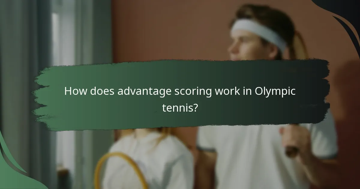 How does advantage scoring work in Olympic tennis?