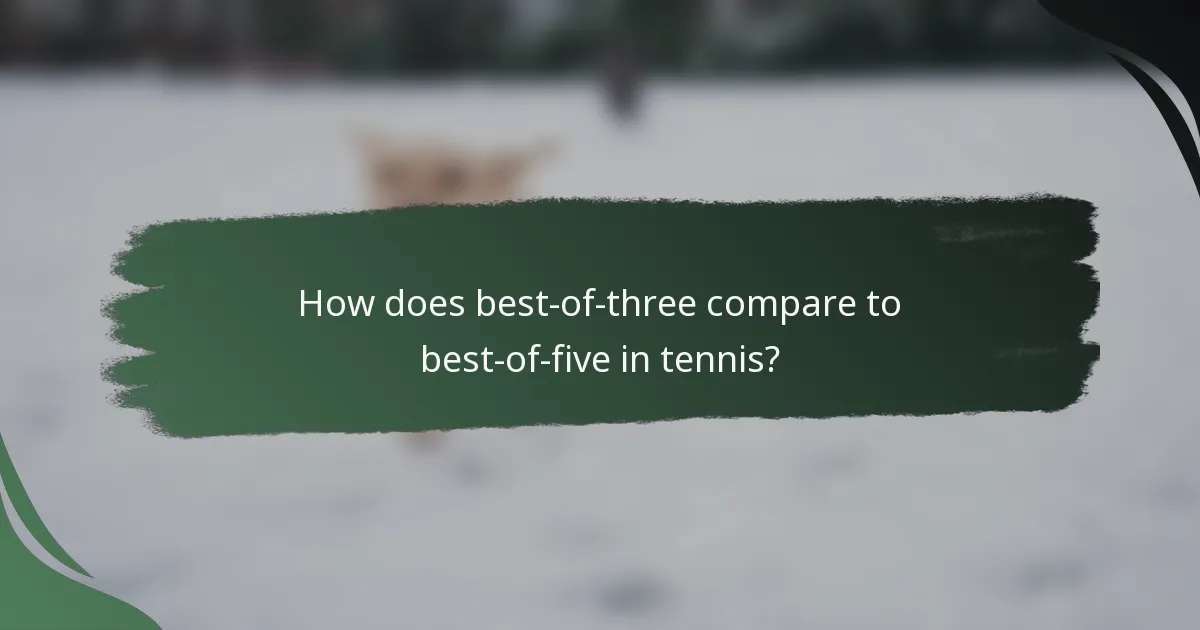 How does best-of-three compare to best-of-five in tennis?
