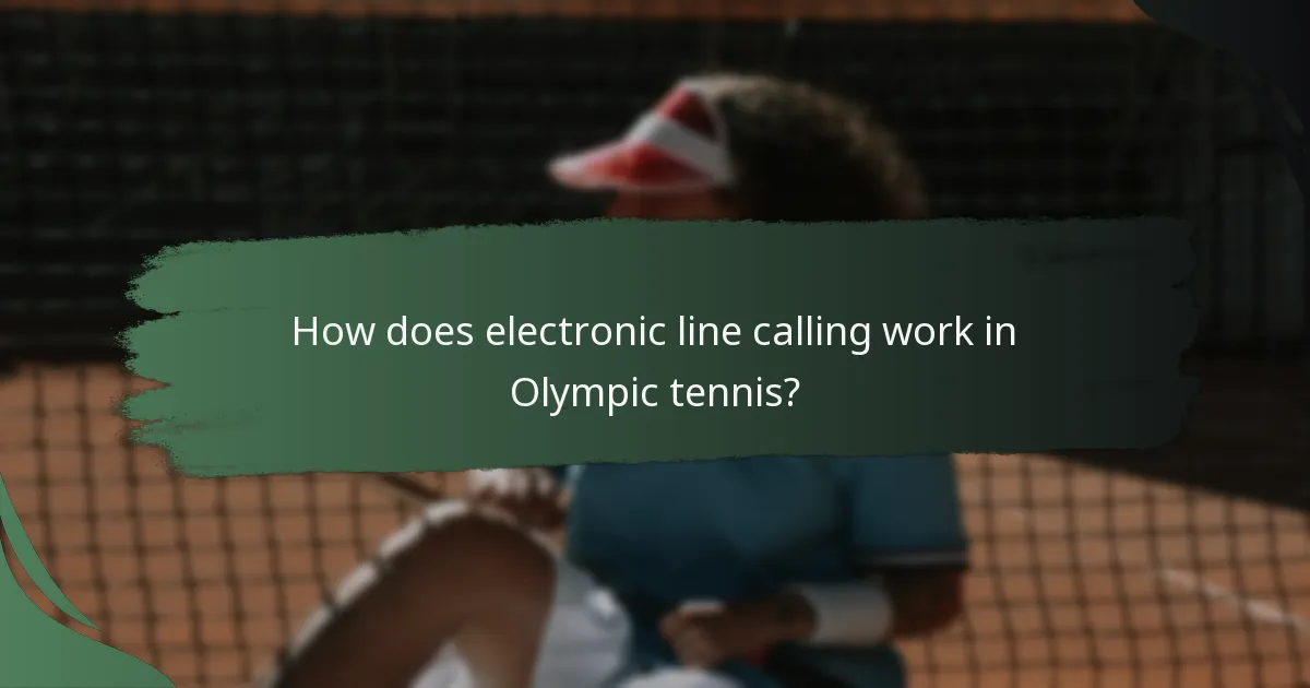 How does electronic line calling work in Olympic tennis?