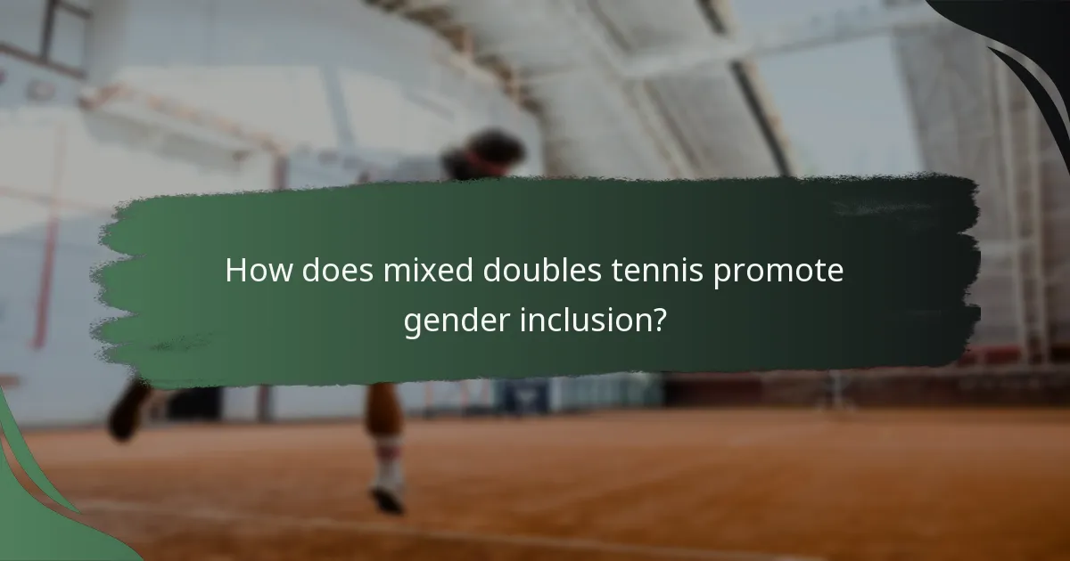 How does mixed doubles tennis promote gender inclusion?