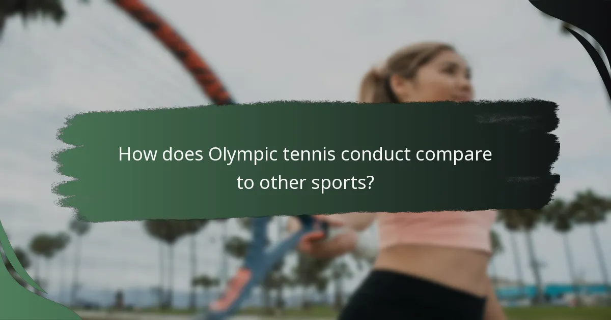 How does Olympic tennis conduct compare to other sports?