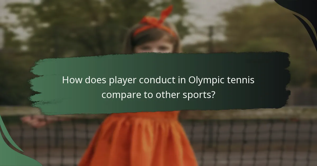 How does player conduct in Olympic tennis compare to other sports?