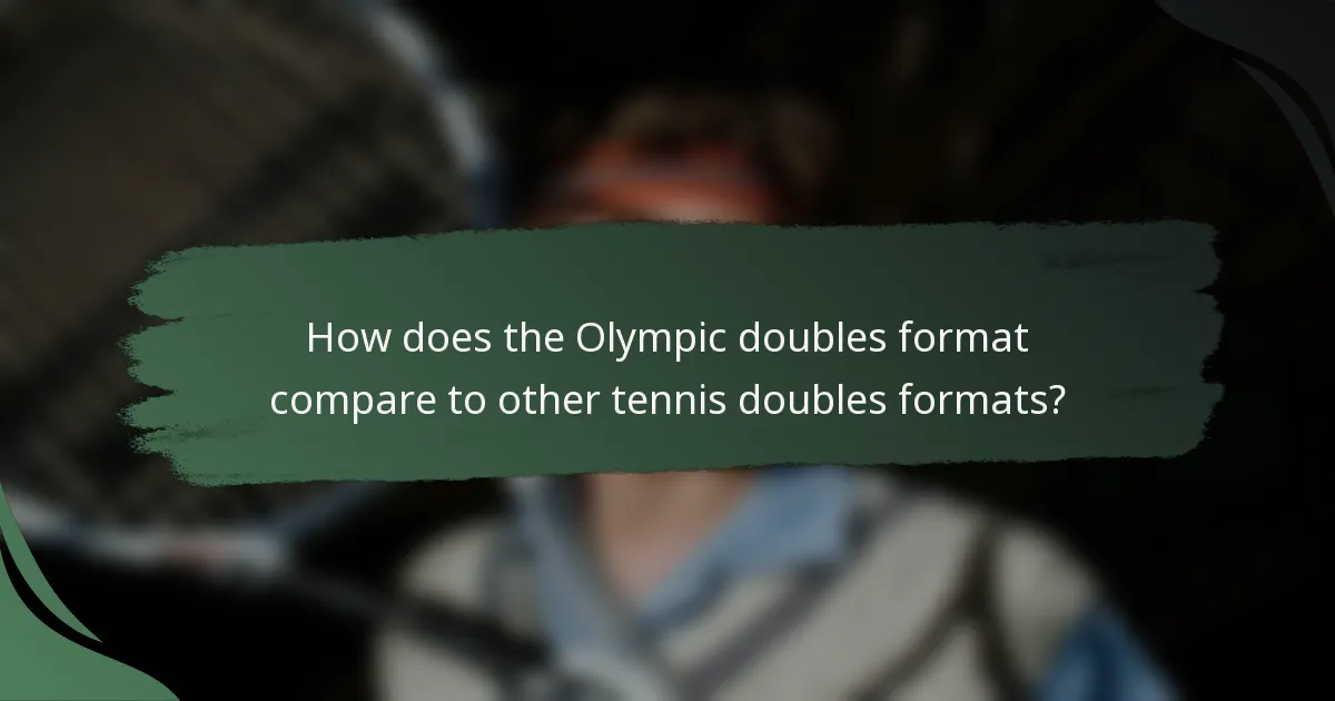 How does the Olympic doubles format compare to other tennis doubles formats?