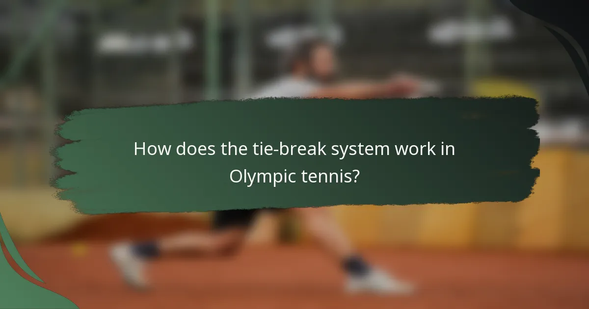 How does the tie-break system work in Olympic tennis?