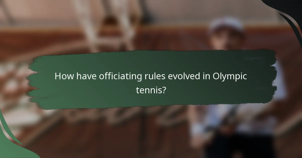 How have officiating rules evolved in Olympic tennis?
