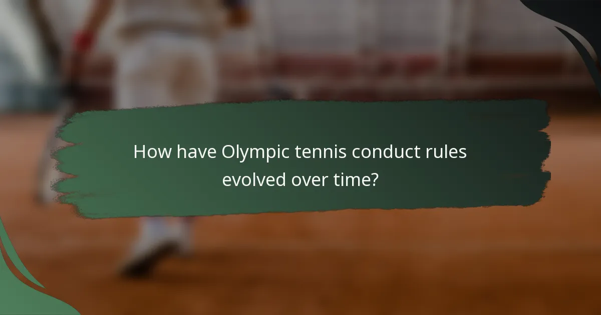 How have Olympic tennis conduct rules evolved over time?