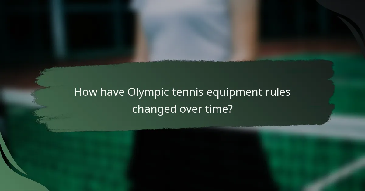 How have Olympic tennis equipment rules changed over time?