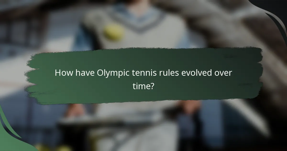 How have Olympic tennis rules evolved over time?