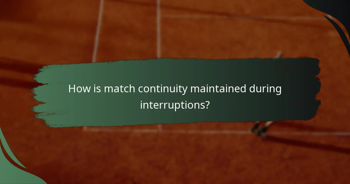 How is match continuity maintained during interruptions?