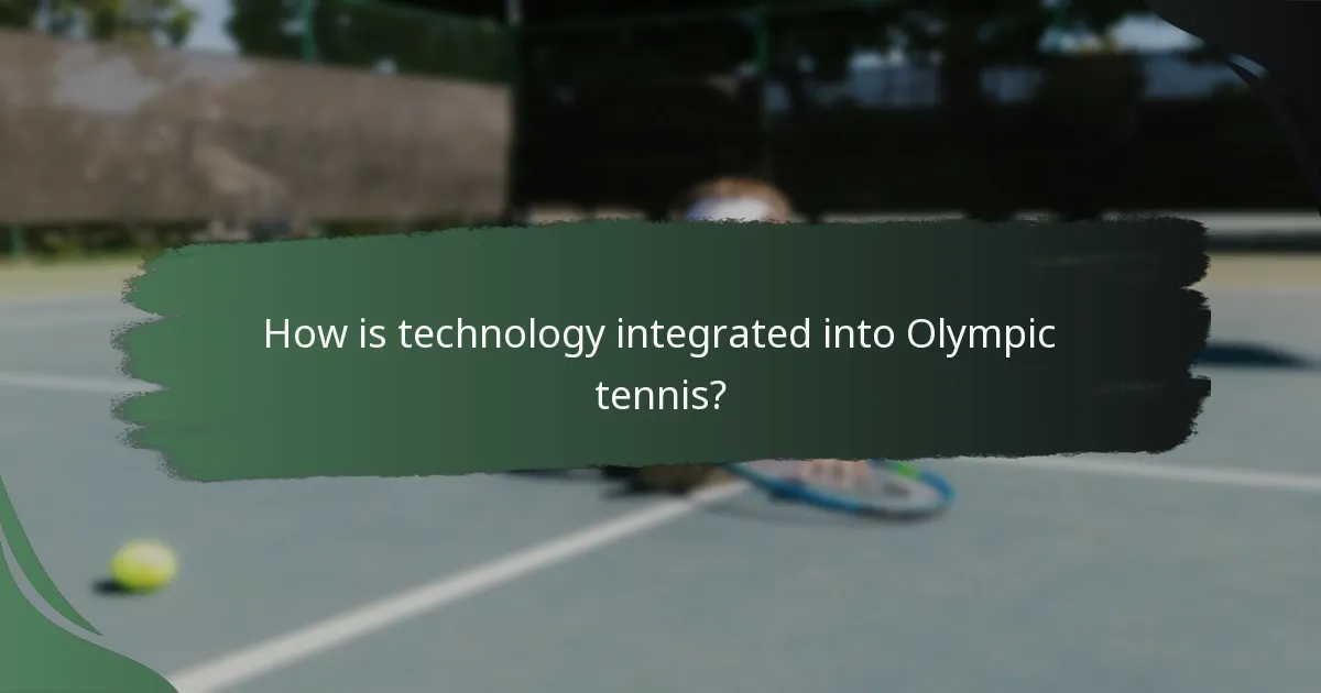 How is technology integrated into Olympic tennis?