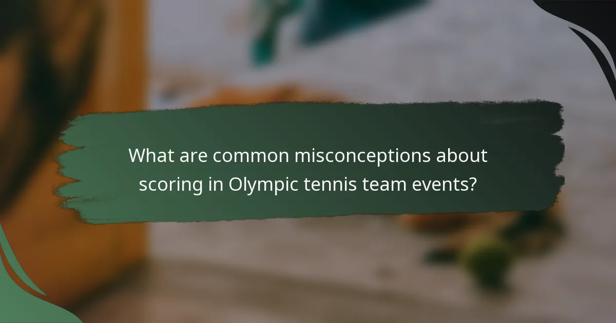 What are common misconceptions about scoring in Olympic tennis team events?