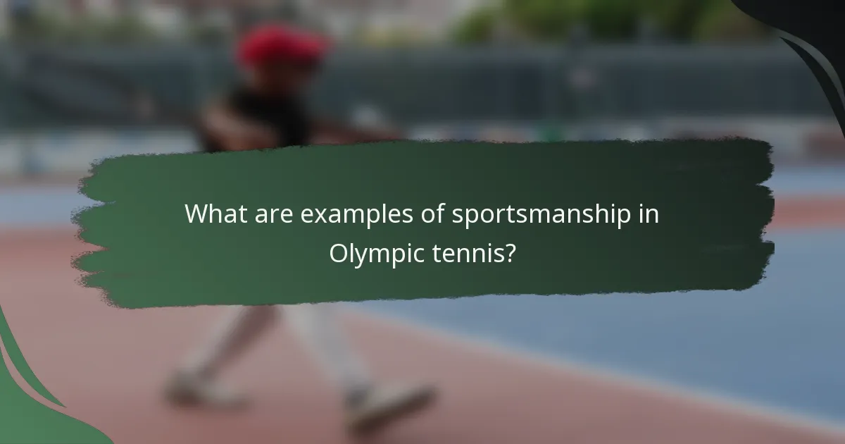 What are examples of sportsmanship in Olympic tennis?