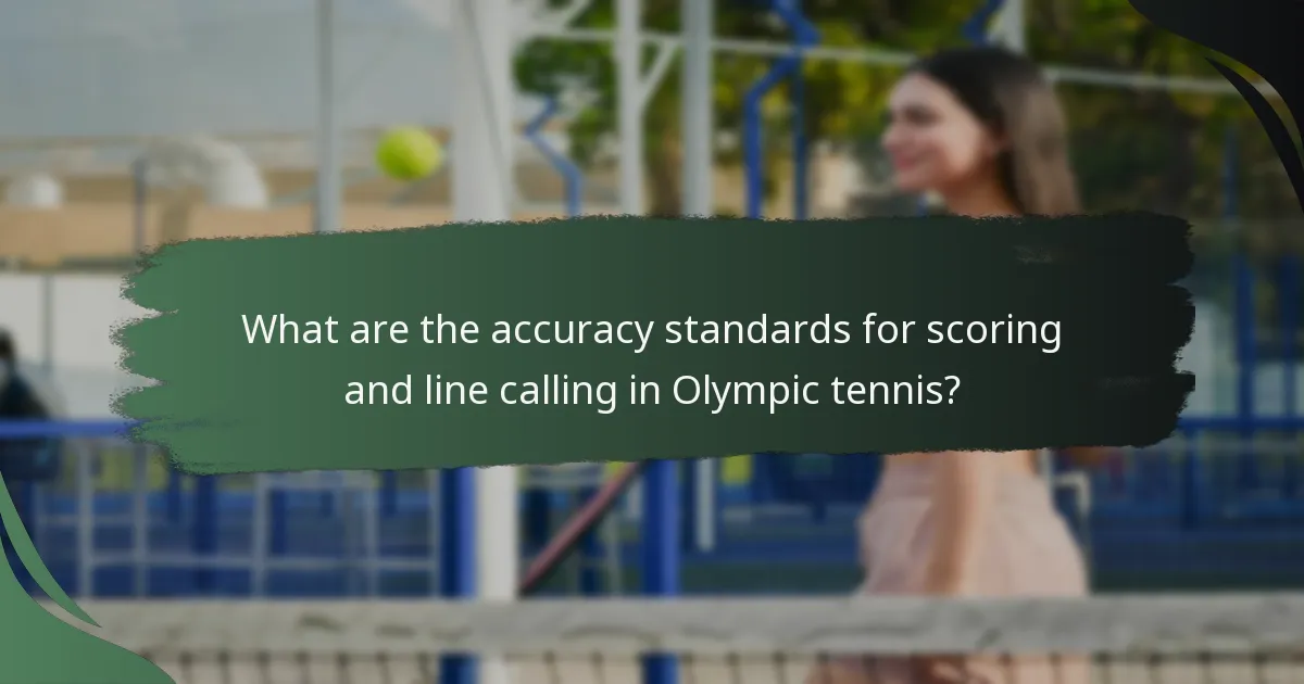 What are the accuracy standards for scoring and line calling in Olympic tennis?