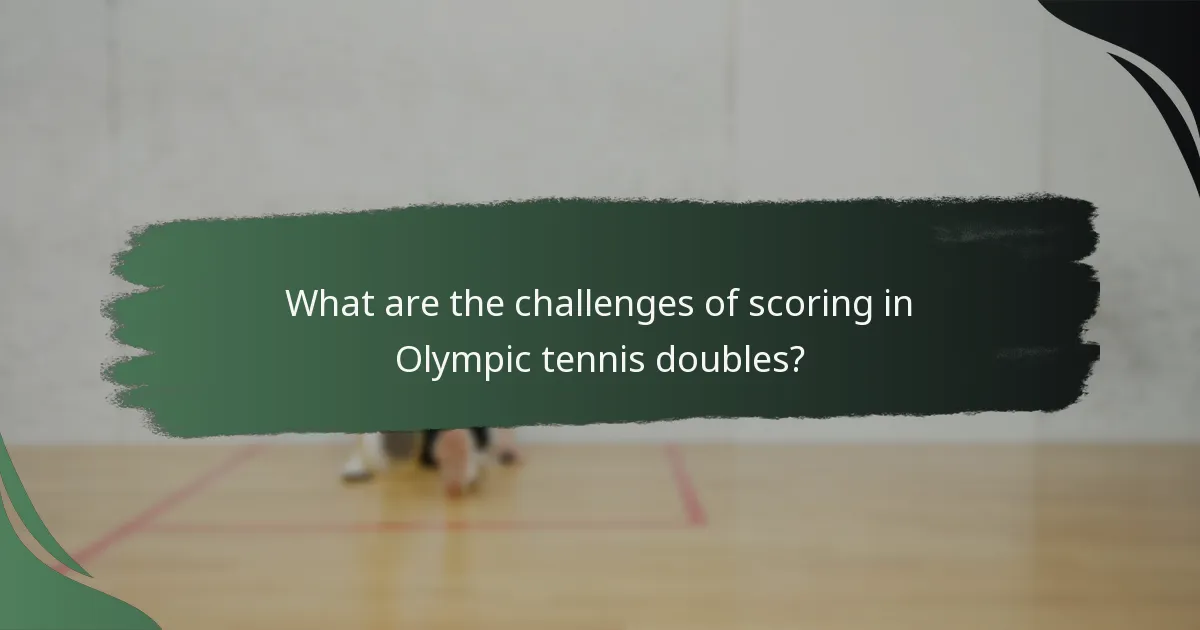 What are the challenges of scoring in Olympic tennis doubles?