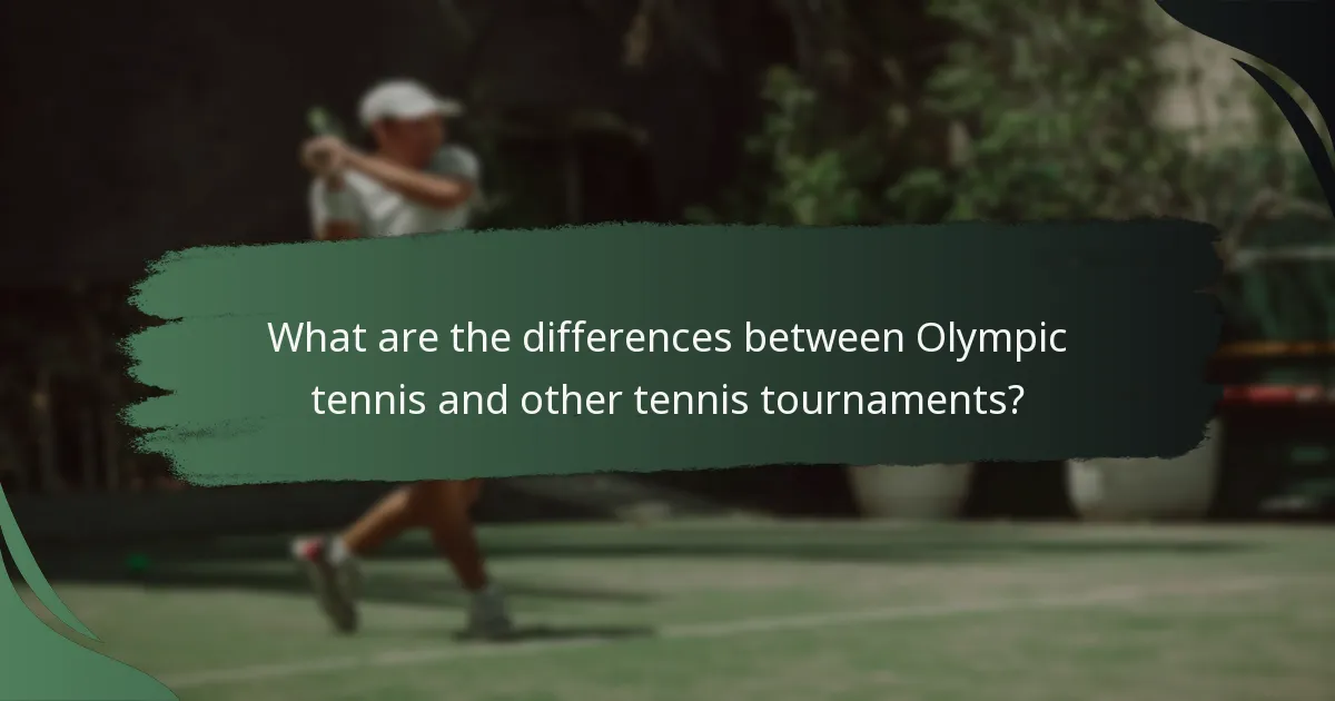 What are the differences between Olympic tennis and other tennis tournaments?