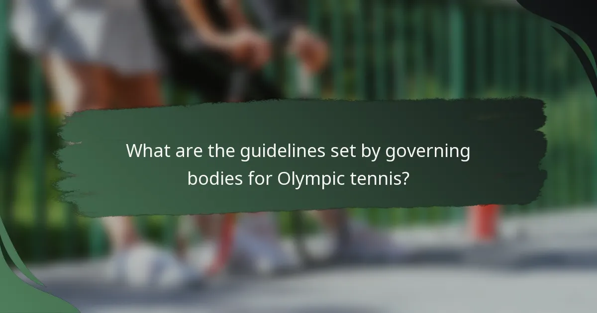What are the guidelines set by governing bodies for Olympic tennis?
