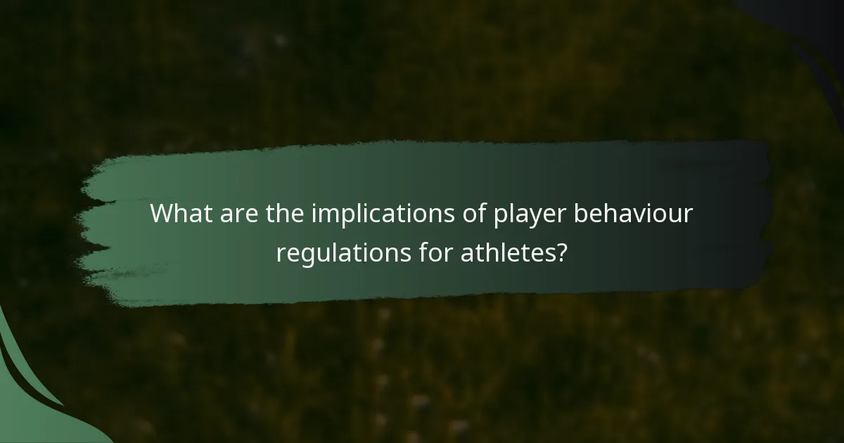 What are the implications of player behaviour regulations for athletes?