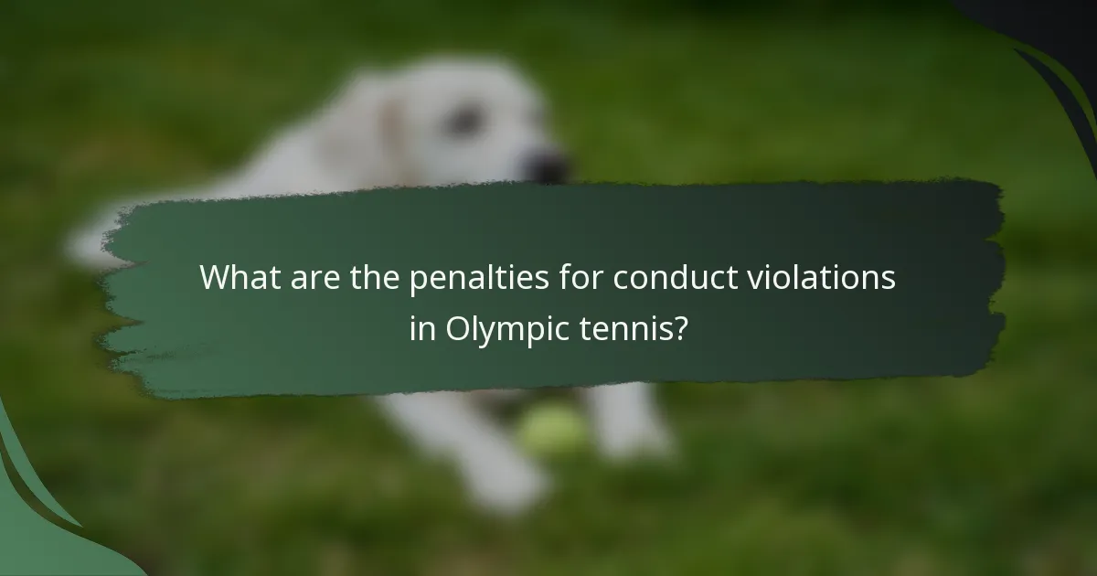 What are the penalties for conduct violations in Olympic tennis?