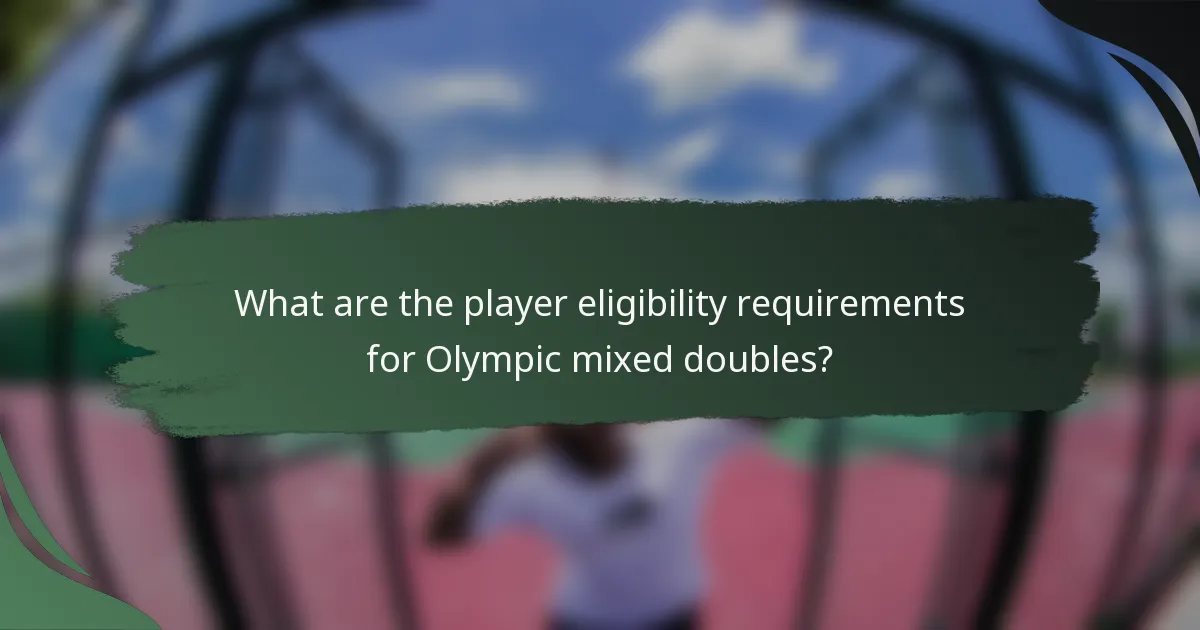 What are the player eligibility requirements for Olympic mixed doubles?