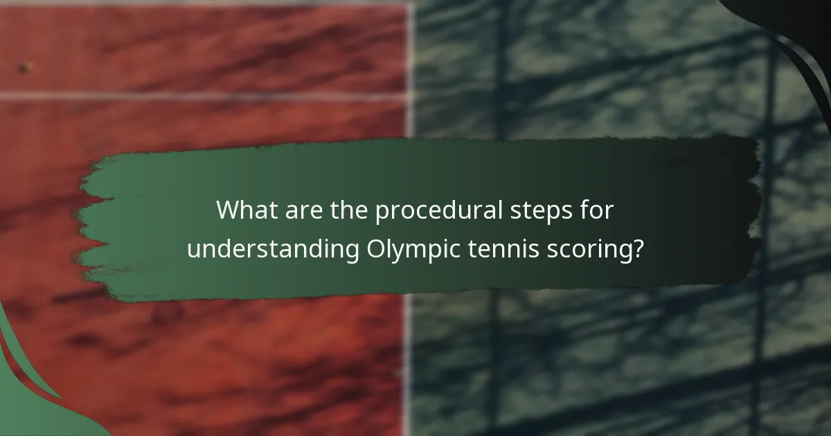 What are the procedural steps for understanding Olympic tennis scoring?