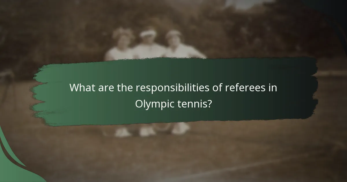What are the responsibilities of referees in Olympic tennis?