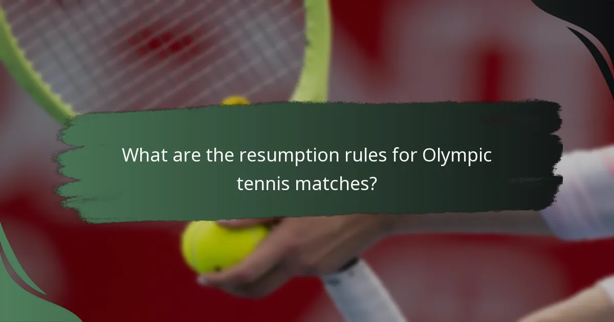 What are the resumption rules for Olympic tennis matches?