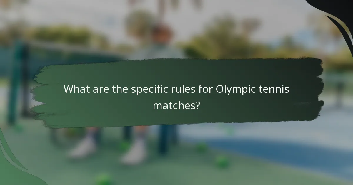 What are the specific rules for Olympic tennis matches?