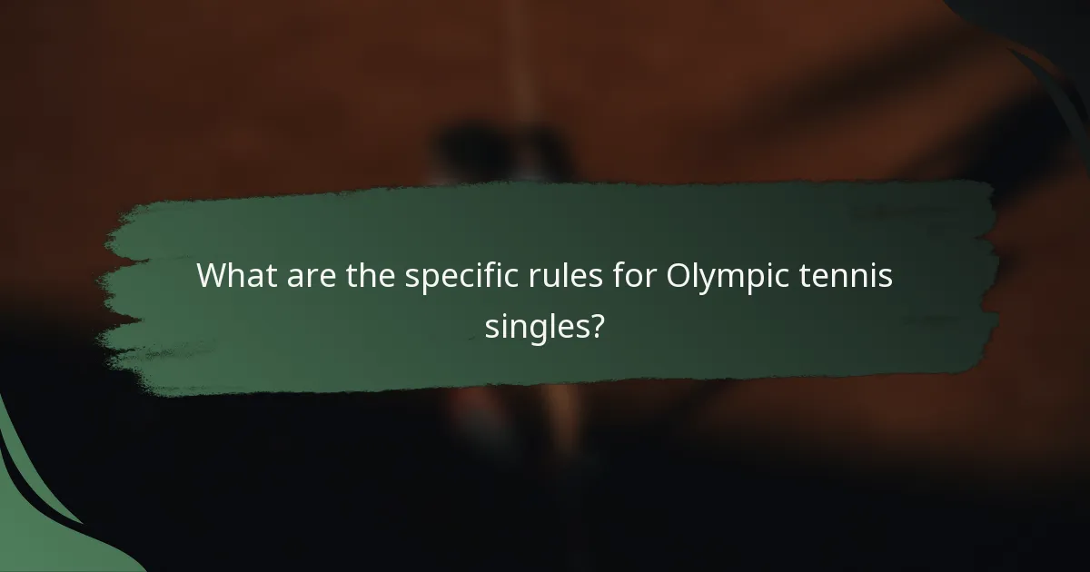 What are the specific rules for Olympic tennis singles?