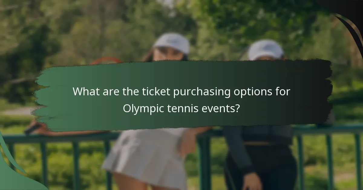 What are the ticket purchasing options for Olympic tennis events?