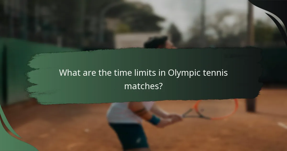 What are the time limits in Olympic tennis matches?