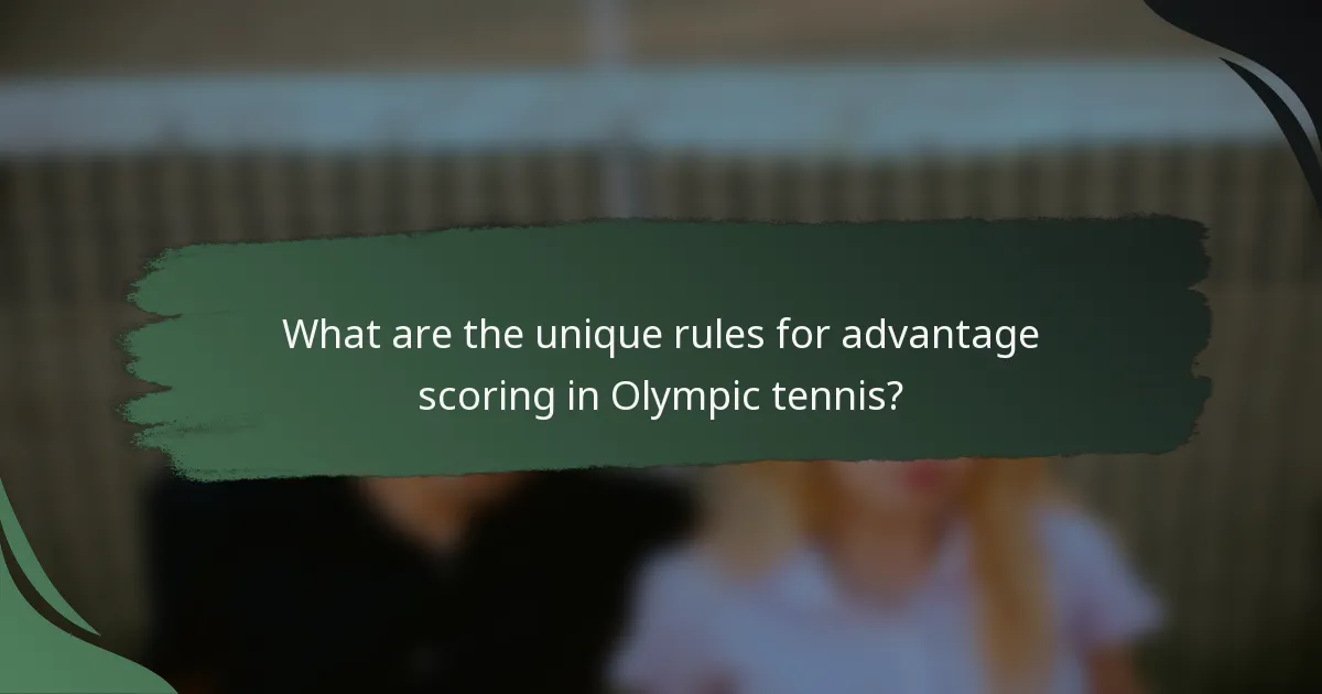 What are the unique rules for advantage scoring in Olympic tennis?