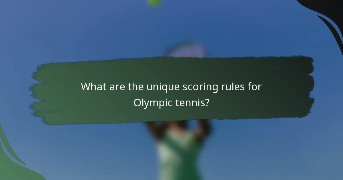 What are the unique scoring rules for Olympic tennis?