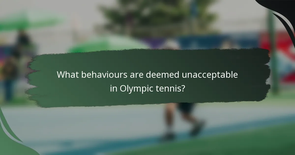 What behaviours are deemed unacceptable in Olympic tennis?
