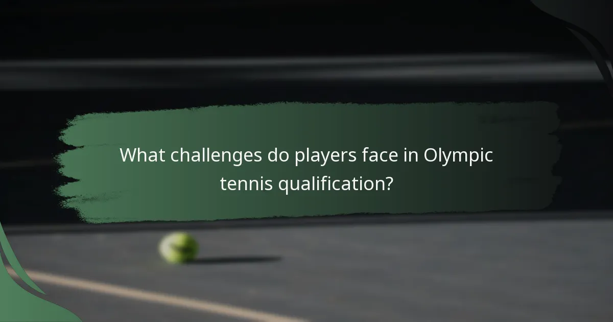 What challenges do players face in Olympic tennis qualification?