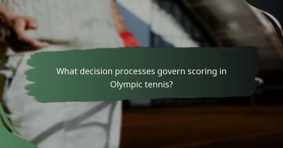 What decision processes govern scoring in Olympic tennis?