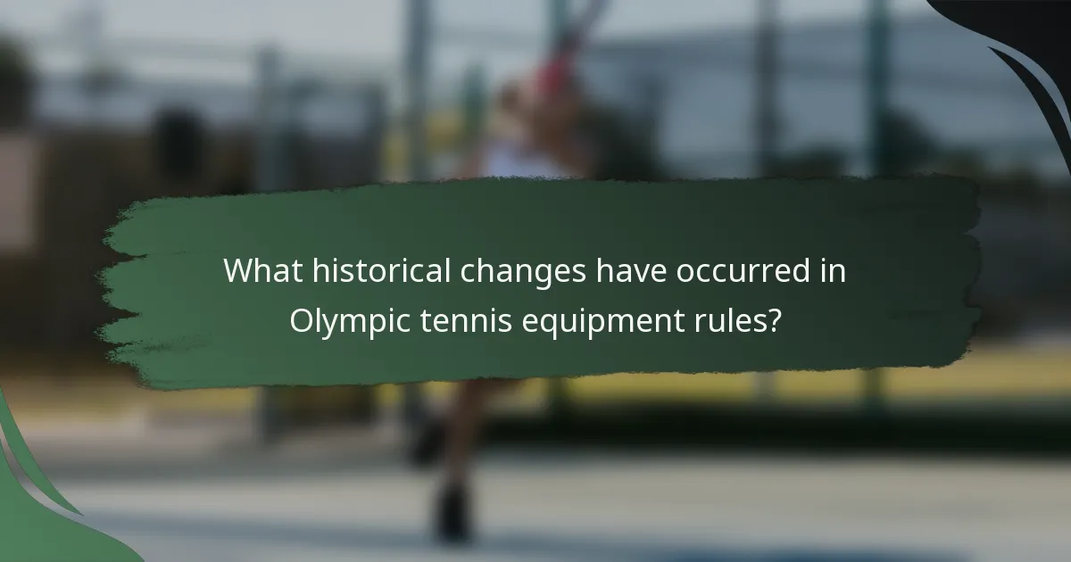 What historical changes have occurred in Olympic tennis equipment rules?
