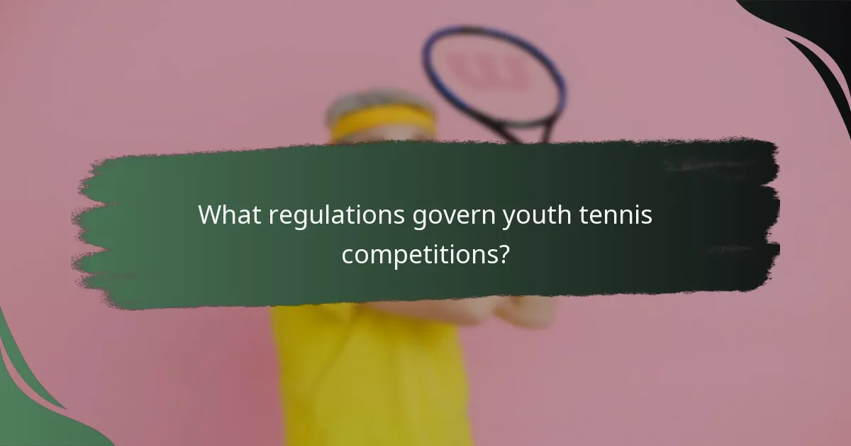 What regulations govern youth tennis competitions?