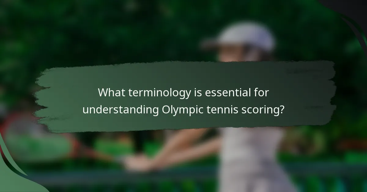 What terminology is essential for understanding Olympic tennis scoring?