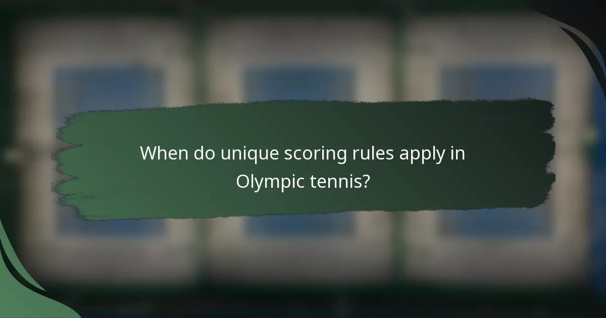 When do unique scoring rules apply in Olympic tennis?