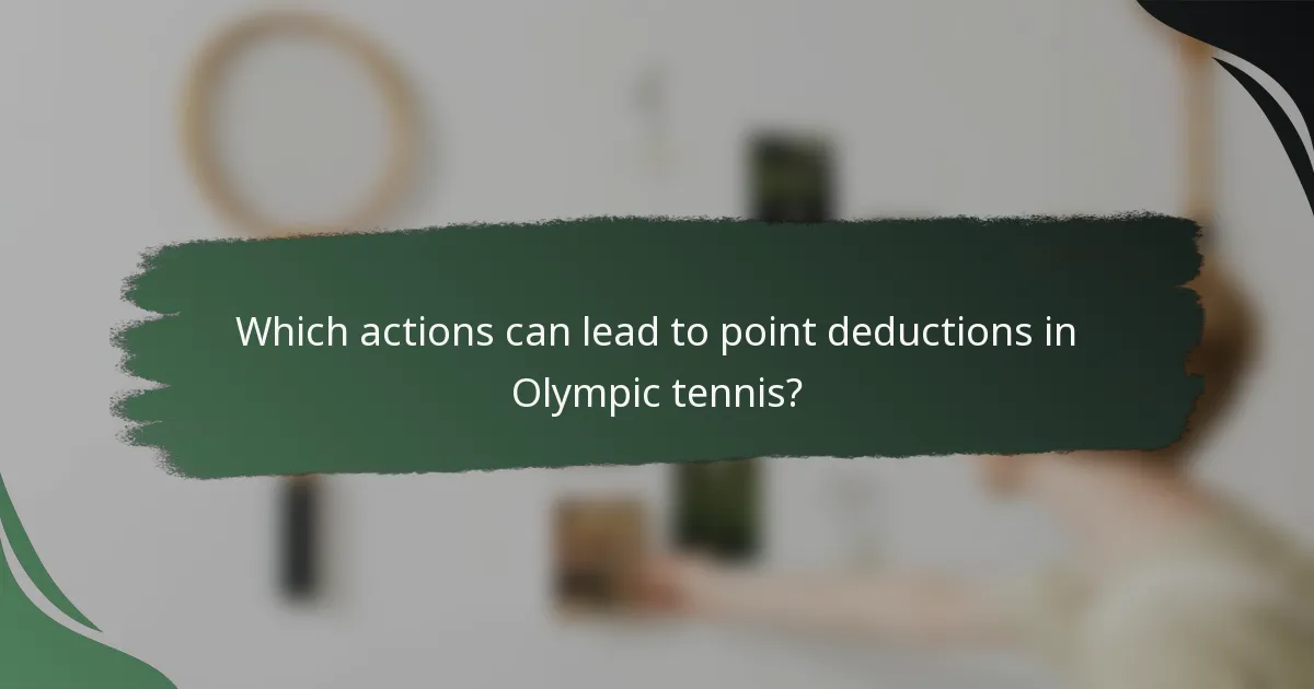 Which actions can lead to point deductions in Olympic tennis?